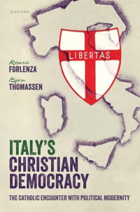 Rosario Forlenza, Bjø Thomassen — Italy's Christian Democracy: The Catholic Encounter with Political Modernity