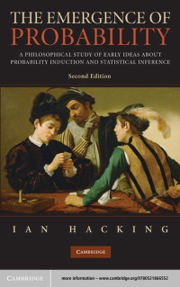 Hacking, Ian — The Emergence of Probability (Cambridge Series on Statistical and Probabilistic Mathematic)