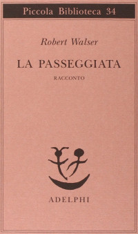 Robert Walser & E. Castellani — La Passeggiata: Racconto