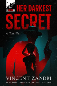 Vincent Zandri — Her Darkest Secret: A Thriller