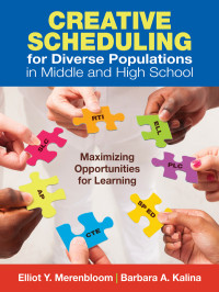 Merenbloom, Elliot Y., Kalina, Barbara A. & Barbara A. Kalina — Creative Scheduling for Diverse Populations in Middle and High School