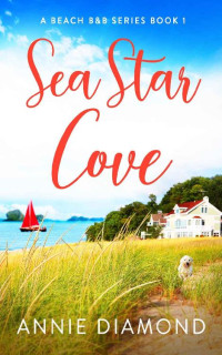 Annie Diamond — Sea Star Cove #1 (Beach B&B 01)