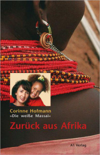 Hofmann, Corinne — [Die weiße Massai 02] • Zurück aus Afrika