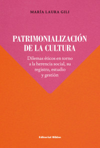 Mara Laura Gili; — Patrimonializacin de la cultura