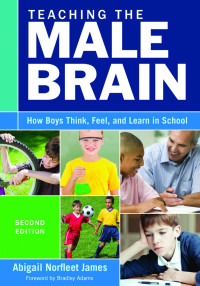 James, Abigail Norfleet. — Teaching the Male Brain