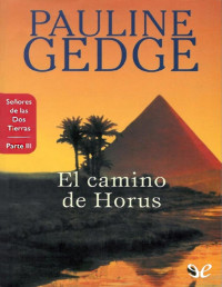 Pauline Gedge — El Camino De Horus