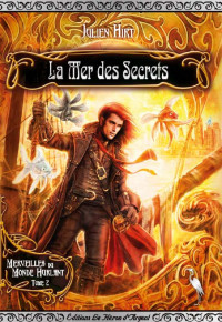 Julien Hirt [Hirt, Julien] — La mer des secrets