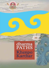 Ve n. Khenpo Karthar Rinpoche — Dharma Paths (Dream Flag Series)