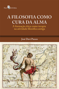 Jos Davi Passos; — A Filosofia Como Cura da Alma