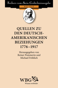 Pommerin, Reiner; Fröhlich, Michael — Quellen zu den Deutsch-Amerikanischen Beziehungen 1776-1917