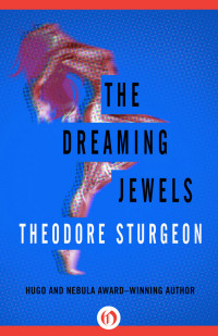 Theodore Sturgeon [Sturgeon, Theodore] — The Dreaming Jewels