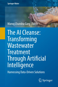 Manoj Chandra Garg — The AI Cleanse: Transforming Wastewater Treatment Through Artificial Intelligence