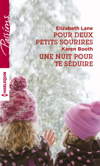 Karen Booth [Booth, Karen] — Pour deux petits sourires - Une nuit pour te séduire