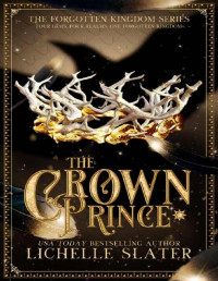 Lichelle Slater — The Crown Prince (The Forgotten Kingdom Series Book 5)