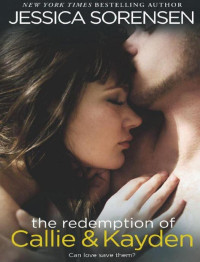 Jessica Sorensen — The Redemption of Callie & Kayden (The Coincidence #2)