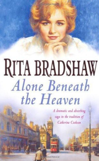 Rita Bradshaw — Alone Beneath the Heaven