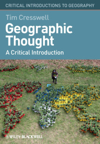 Cresswell, Tim; — Geographic Thought