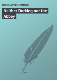 James Barrie — Neither Dorking nor the Abbey