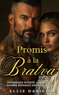 Ellie Daniels — Promis à la Bratva (Bratva de Volkov 2)