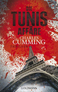 Cumming, Charles [Cumming, Charles] — Die Tunis Affäre