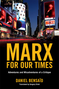 Daniel Bensad; — Marx for Our Times