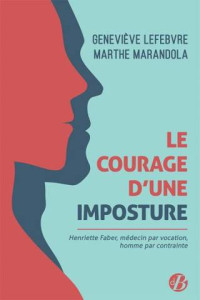 Marthe Marandola & Geneviève Lefèbvre — Le Courage d'une imposture