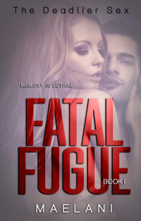 Maelani — Fatal Fugue (The Deadlier Sex #1)