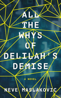 Neve Maslakovic — All the Whys of Delilah's Demise