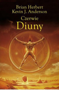 Brian Herbert & Kevin J. Anderson — Czerwie Diuny