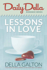 Della Galton — Lessons in Love (Daily Della Romantic Series 1)