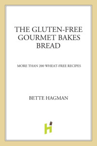 Bette Hagman — The Gluten-Free Gourmet Bakes Bread