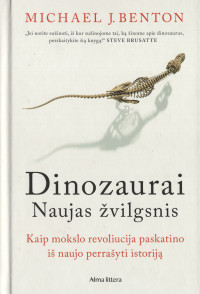 Michael J. Benton — Dinozaurai. Naujas žvilgsnis