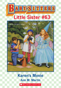 Martin, Ann M. — [Baby-Sitters Little Sister 63] • Karen's Movie