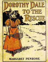 Margaret Penrose — Dorothy Dale to the rescue