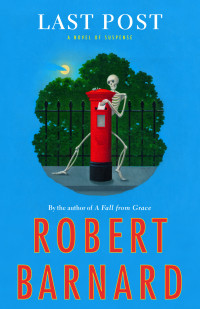 Barnard, Robert — Last Post · A Novel of Suspense