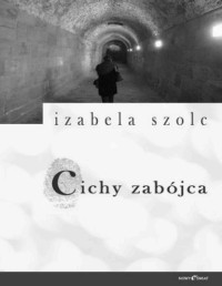 SZOLC IZABELA — Cichy zabojca