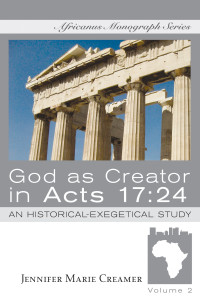 Jennifer Marie Creamer; — God As Creator in Acts 17:24