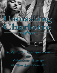 M.D. Saperstein & Andria Large [Saperstein, M.D.] — Unmasking Charlotte (A Taboo Love series Book 2)
