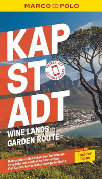 Kai Schächtele, Anja Jeschonneck, Markus Schönherr — MARCO POLO Reiseführer Kapstadt, Wine Lands, Garden Route