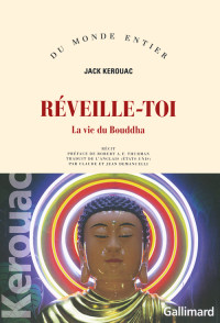 Jack Kerouac — Réveille-toi: La vie du Bouddha