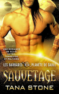 Tana Stone — Les Barbares de la planète de sable, Tome 5 : Sauvage