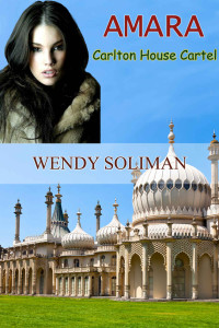 Wendy Soliman [Soliman, Wendy] — Amara (Carlton House Cartel Book 2)