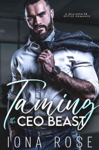 Iona Rose — Taming The CEO Beast