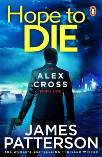 James Patterson — Alex Cross 22: Hope to Die