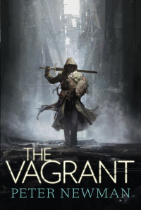 Peter Newman — The Vagrant (The Vagrant Trilogy)