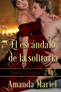 Amanda Mariel — El Escándalo de la Solitaria (Spanish Edition)