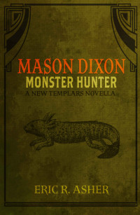 Eric Asher [Asher, Eric] — Mason Dixon - Monster Hunter