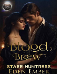 Eden Ember & Starr Huntress — Blood Brew (Daerr Vampire Trilogy Book 3)