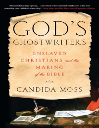 Candida Moss — God's Ghostwriters