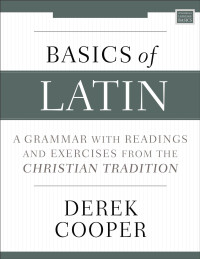 Derek Cooper; — Basics of Latin